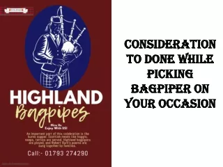 consideration to done while picking bagpiper on your occasion