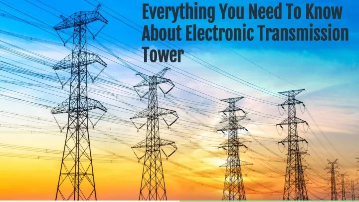 everything you need to know about electronic transmission tower