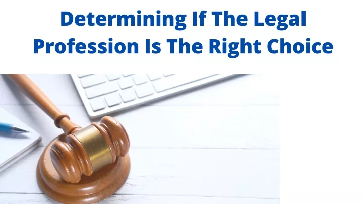 determining if the legal profession is the right