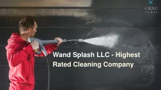 Wand Splash LLC - Highest Rated Cleaning Company