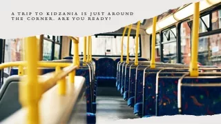 A TRIP TO KIDZANIA