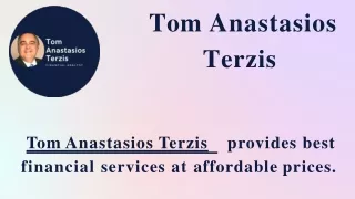 For Best Financial Services Contact with Tom Anastasios Terzis