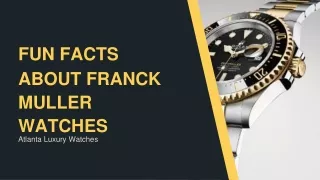 FUN FACTS ABOUT FRANCK MULLER WATCHES