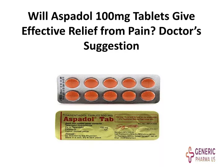 will aspadol 100mg tablets give effective relief from pain doctor s suggestion