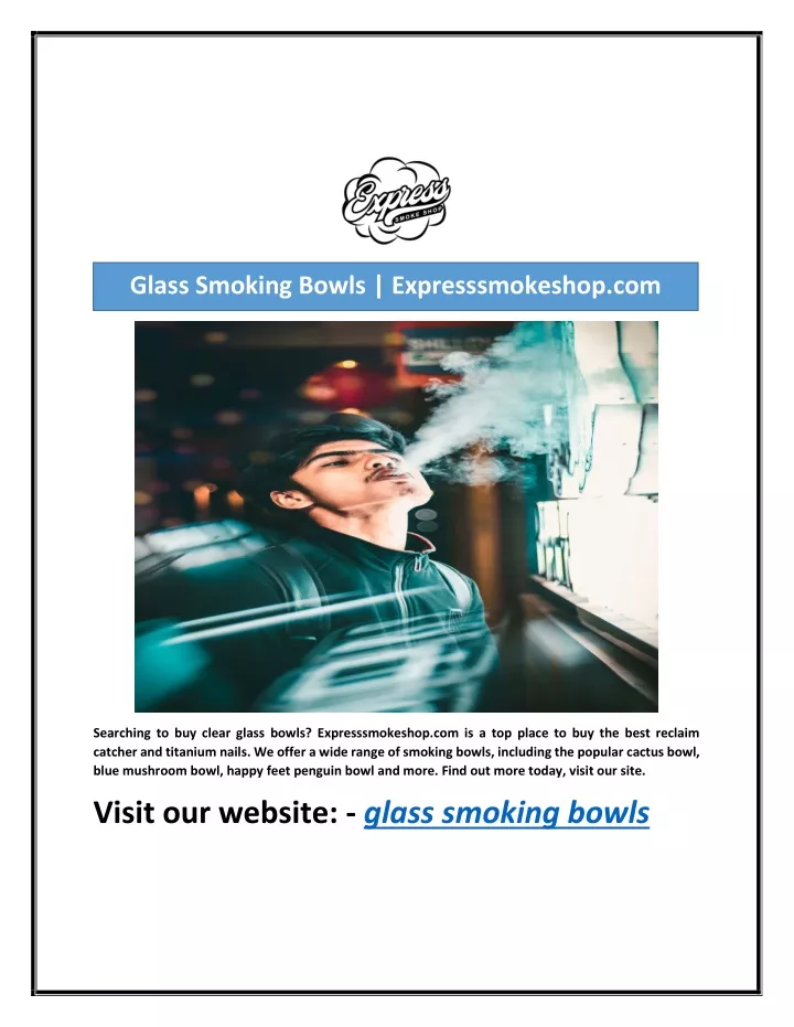 glass smoking bowls expresssmokeshop com