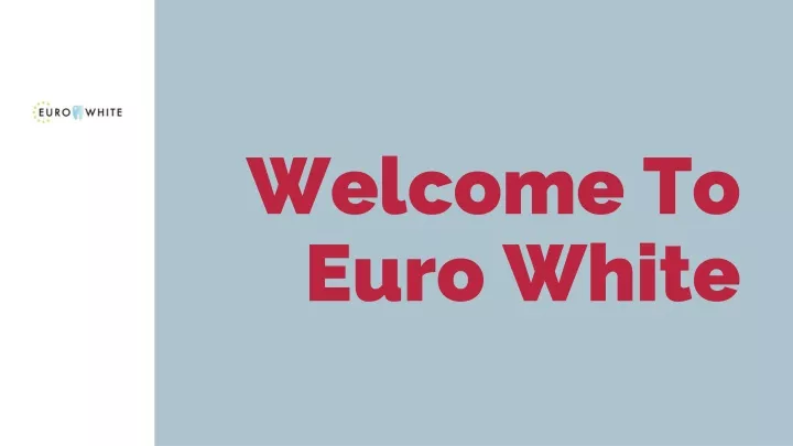 welcome to euro white