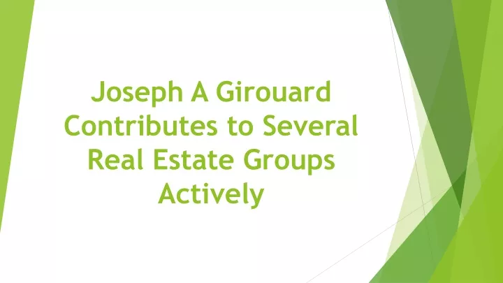 joseph a girouard contributes to several real estate groups actively