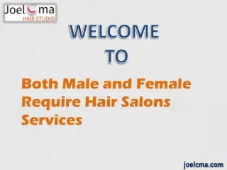 Both Male and Female Require Hair Salons Services