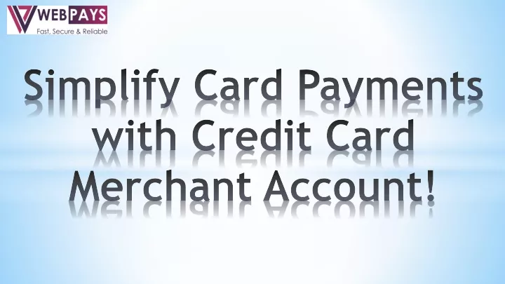 simplify card payments with credit card merchant account