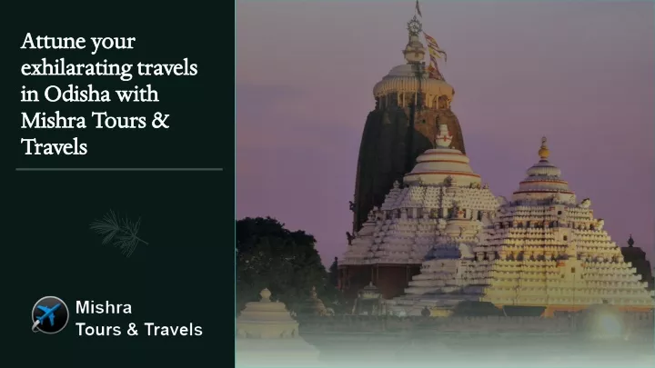 attune your exhilarating travels in odisha with mishra tours travels