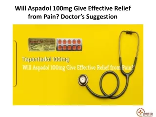 Will Aspadol 100mg Give Effective Relief from Pain-UM