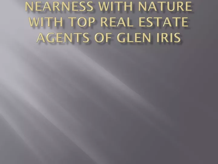 good society and nearness with nature with top real estate agents of glen iris