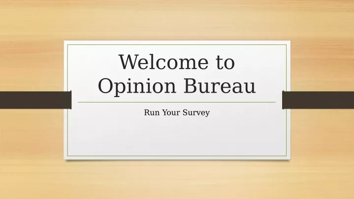 welcome to opinion bureau