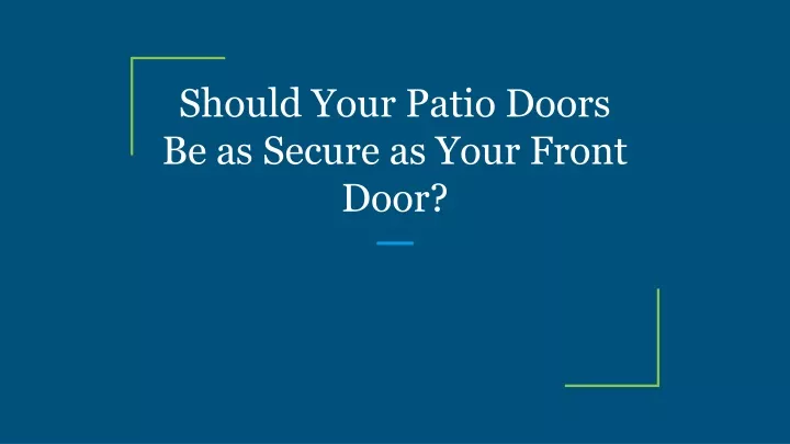 should your patio doors be as secure as your front door