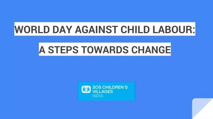 world day against child labour a steps towards change