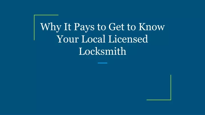 why it pays to get to know your local licensed locksmith