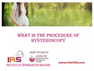 What is The Procedure of Hysteroscopy?