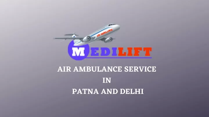 air ambulance service in patna and delhi