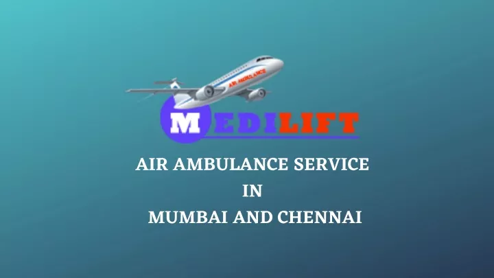 air ambulance service in mumbai and chennai