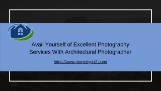 Avail Yourself of Excellent Photography Services with Architectural Photographer
