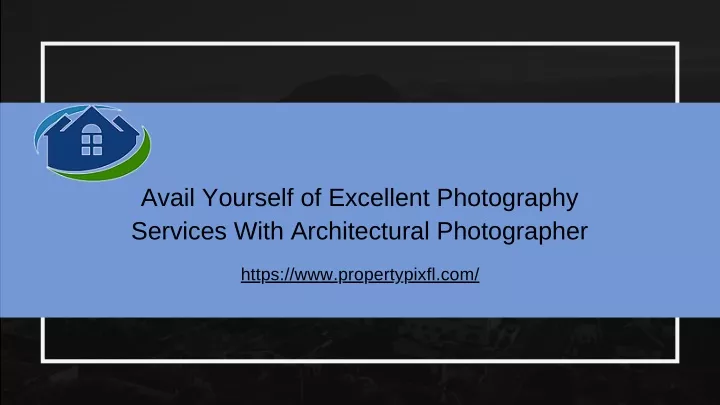 avail yourself of excellent photography services