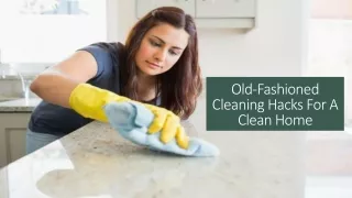Old-Fashioned Cleaning Hacks For A Clean Home