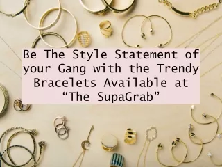 Trendy Bracelet Collection by SupaGrab.com