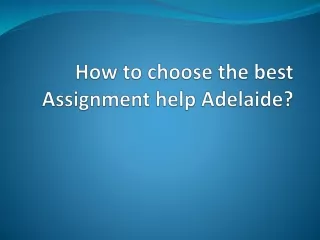 how to choose the best assignment help adelaide