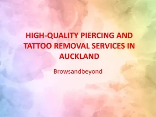 High-quality Piercing and Tattoo Removal Services in Auckland