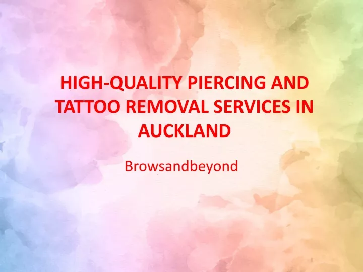 high quality piercing and tattoo removal services in auckland