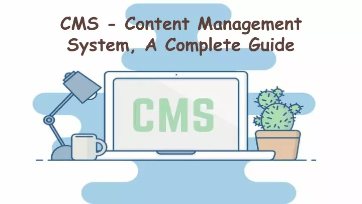 cms content management system a complete guide