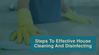 Steps To Effective House Cleaning And Disinfecting