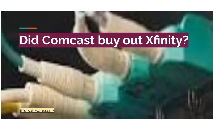 did comcast buy out xfinity