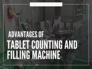 Applications of Tablet Counting and Filling Machine