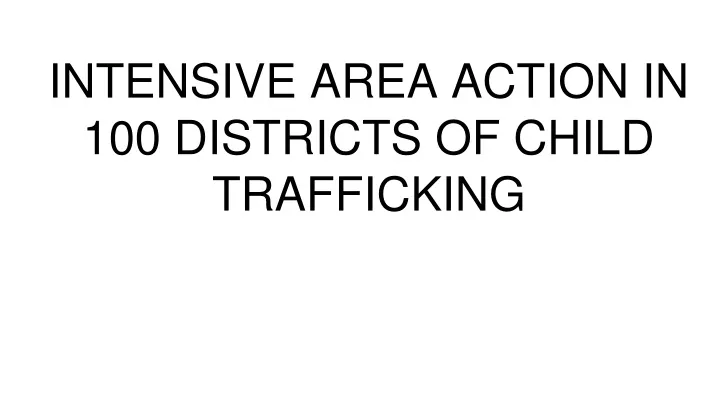 intensive area action in 100 districts of child