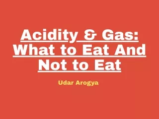 acidity gas what to eat and not to eat