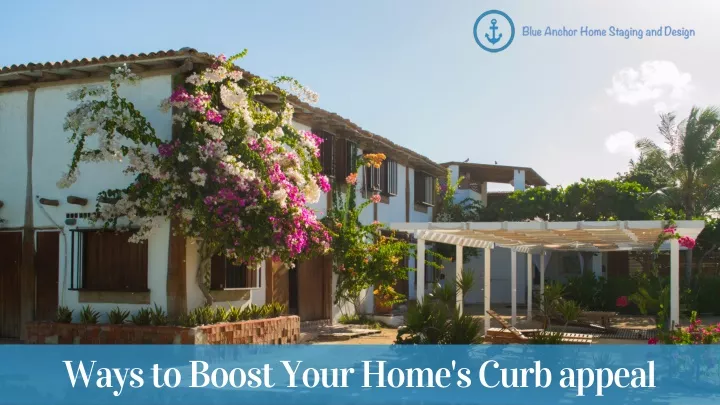 ways to boost your home s curb appeal