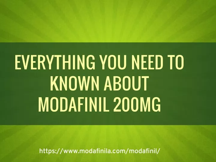 everything you need to known about modafinil 200mg