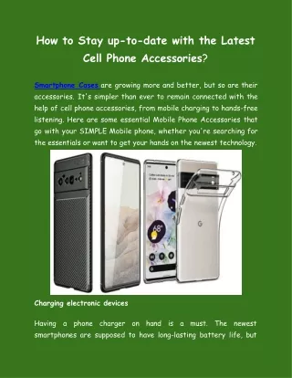Accessories for cell phones may make life a lot easier in a variety of ways.