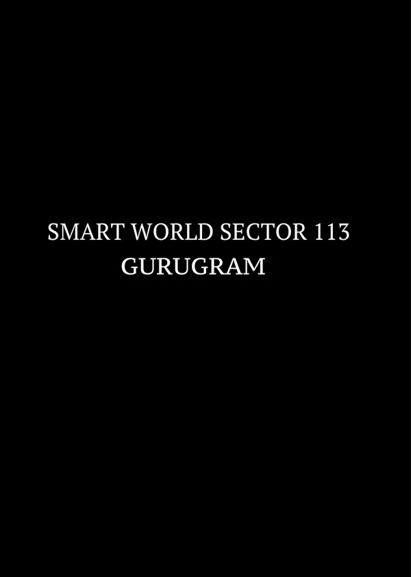 Smart World Sector 113 Gurugram High Rise Apartments brochure