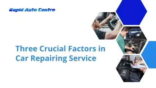 Three Crucial Factors in Car Repairing Service
