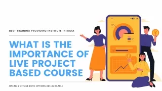 Live Project Training Based Courses are Beneficial?