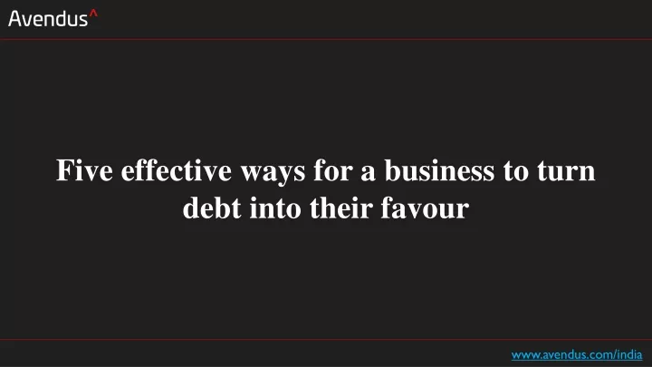 five effective ways for a business to turn debt