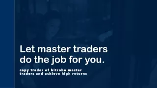 Let master traders do the job for you