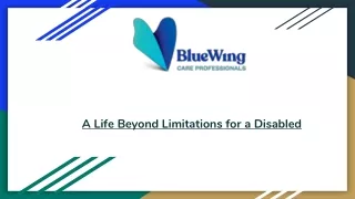 A Life Beyond Limitations for a Disabled