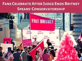 Fans celebrate after judge ends Britney Spears'