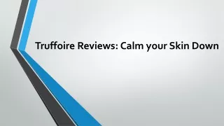 truffoire reviews calm your skin down