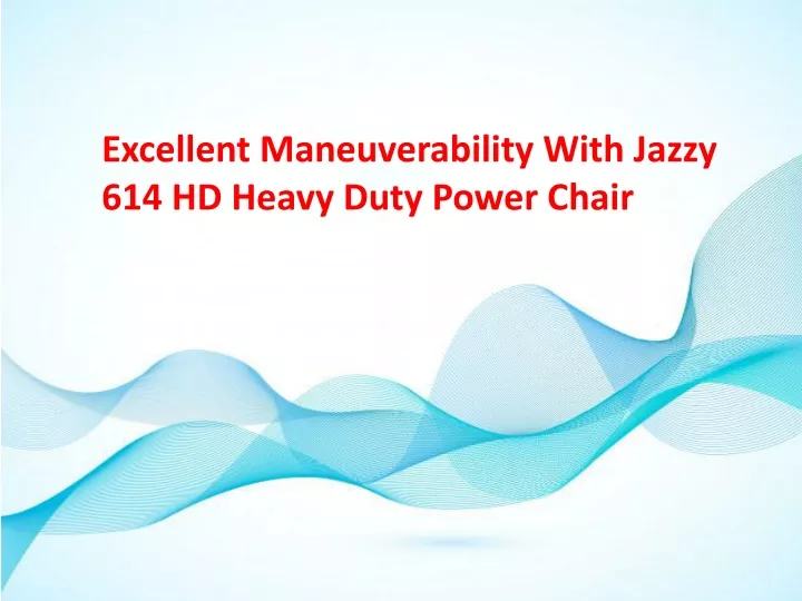 excellent maneuverability with jazzy 614 hd heavy