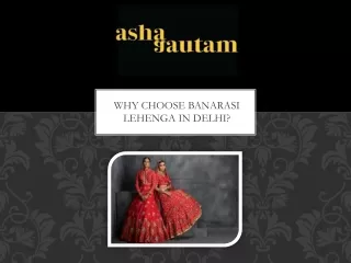 Why choose Banarasi Lehenga in Delhi