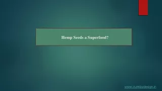 Hemp Seeds a Superfood